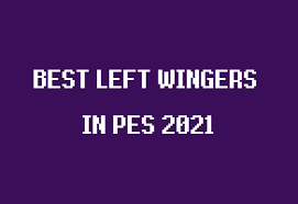 Psg sep 24 2020 club selection: Best Left Wingers In Pes 2021 Ftbl Cult