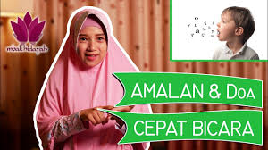 Petua agar anak cepat bercakap ini lebih tepat untuk anda sebagai orang tua. Doa Supaya Lancar Berbicara Belajar