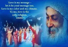 Love Contains My Whole Message Love Yourself That Is The Beginning Osho Osho Osho Quotes Osho Quotes Love