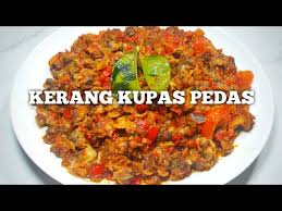 100 gr cabe merah keriting (15 bh) 50 gr bawang merah (10 btr) 25 gr bawang putih (5siung besar) 1 tomat kecil. Resep Kerang Kupas Pedas Mantab Kerang Pedas Youtube