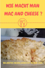Wie Macht Man Mac And Cheese In Den Usa Wie Macht Man Amerikaner Rezept Tipps