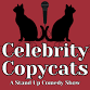 Celebrity Copycats: A Stand Up Comedy Show event image