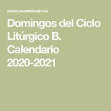 Domingos Del Ciclo Liturgico B Calendario 2020 2021 Calendario Liturgico Calendario Ciclo Liturgico