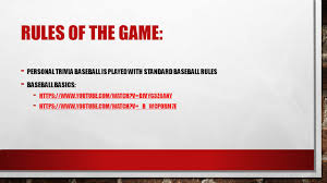 This activity will be conducted according to the eligibility rules … Personal Trivia Baseball Ppt Download