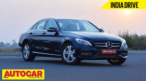 2014 Mercedes Benz C Class C200 India Drive Video Review Autocar India Youtube