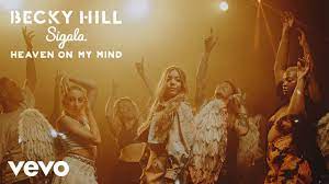 Becky Hill Sigala Heaven On My Mind Youtube