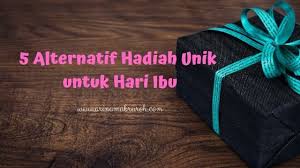 Terkadang terlalu banyak pilihan justru membuatmu galau memutuskan salah satu. Temukan 5 Alternatif Kado Unik Hari Ibu Istanarina I Lifestyle Blog I Personal Blog Arina Mabruroh
