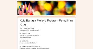Keberkesanan program pemulihan latihan kemahiran. Kuiz Bahasa Melayu Program Pemulihan Khas