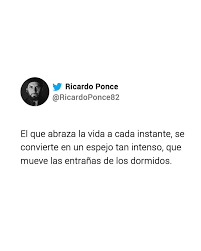 See if your friends have read any of ricardo ponce's books. Ricardo Ponce Abrazar La Vida Significa Conectar En Total Apertura Y Sensibilidad A Cada Instante Si La Vida Te Muestra Dolor Solo Abrete A Sentirlo Si La Vida Te Muestra Dicha