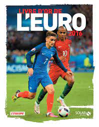 Vous pouvez affiner votre recherche en classant les matchs par groupe ou par date. Livre D Or De L Euro 2016 French Edition L Equipe 9782263147890 Amazon Com Books