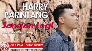 List download lagu mp3 harry parintang (5:46 min), last update apr 2021. Lirik Lagu Jangan Lagi Harry Parintang Kumpulan Lirik Lagu Terbaru