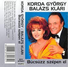 Házassági évfordulójukat ünnepelték a nyáron. Korda Gyorgy Balazs Klari Bucsuzz Szepen El 1999 Cassette Discogs