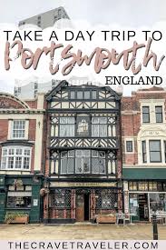 A Day Trip To Portsmouth England The Crave Traveler Portsmouth England London England Travel England Travel