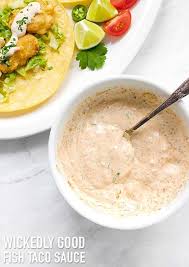 Wickedly Good Fish Taco Sauce It S Summer Fish Taco Bar Time And Here S The Best White Sauce For Your Fish Ta Grilled Fish Tacos Fish Taco Sauce Taco Sauce