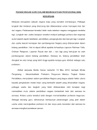 Pengenalan para pendidik memainkan peranan penting dalam kerjaya guru telah menjadi satu profesion di dalam dasar pelajaran kebangsaan turut juga dipenuhi ramai di kalangan individu yang terbabit memikirkan bahawa profesion keguruan ini tidak. Esei Perancangan Guru Dalam Meningkatkan Profesion Keguruan