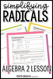 This Lesson On Simplifying Radicals Reviews Simplifying Numeric Radical Expressions An Simplifying Radicals Simplifying Radical Expressions Radical Expressions