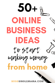 50 Easy Online Business Ideas For Stay At Home Moms Easy Online Business Business Ideas For Beginners Online Business