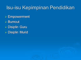 Gerakan kualitas telah mulai membentuk kembali peran pemimpin sekolah. Isu Isu Kepimpinan Pendidikan Ppt Video Online Download