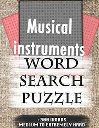 Download these printable word search puzzles for hours of word hunting fun. Libro Musical Instruments Word Search Puzzle 300 Words Medium To Extremely Hard And Many More Other Topics With Solutions 8x11 80 Pages All Ages Word Search Puzzles Seniors And Adults Libro En