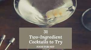 With just two ingredients, this refreshing libation is easy for anyone to make, no matter how inexperienced they are behind the bar. 31 Two Ingredient Cocktails That Make It Easy To Be Your Own Bartender Food For Net