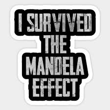 Learn more about it here, including potential causes and some famous examples. I Survived The Mandela Effect Mandela Effect Aufkleber Teepublic De