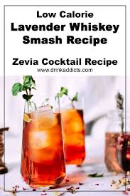 10 of the lowest calorie cocktails you can drink. Lavender Whiskey Smash Recipe Low Calorie Zevia Cocktail Recipe Let S Drink
