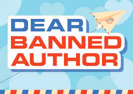 Every attempt will be made to deliver the banning letter in person. Dear Banned Author Letter Writing Campaign Advocacy Legislation Issues