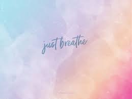 Just Breathe Ipad Jpg 2048 1536 Laptop Wallpaper Quotes Laptop Wallpaper Desktop Wallpaper Macbook