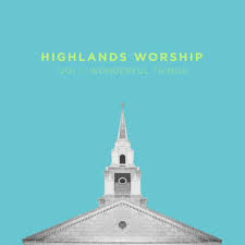 Highlands Worship Wonderful Things Acoustic Lyrics