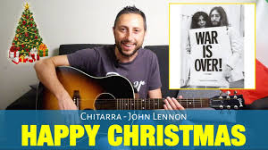 John Lennon Happy Christmas War Is Over Accordi Chitarra E Pennata Ritmica Youtube