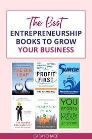 The Best Entrepreneurship Books To Grow Your Business Cara Chace Pinterest Marketing For Online Entrepreneurs In 2020 Entrepreneurship Books Entrepreneur Books Online Entrepreneur