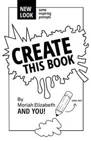 Moriah's successful series combines her passion for painting with a. Create This Book By Moriah Elizaberh 9780692452745 Booktopia
