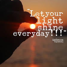 Let Your Light Shine Quotes Quotesgram