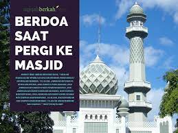 12 Adab Di Dalam Masjid Bepergian Jalan Masuk Berjalan
