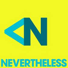 He did it nevertheless — он всё же сделал это. Nevertheless S Stream