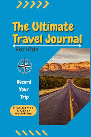 The Ultimate Travel Journal for Kids