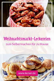 Weihnachtsmarkt Lieblingsleckereien Fur Zu Hause Lecker Weihnachtsmarkt Essen Weihnachten Kochen Rezepte Leckereien