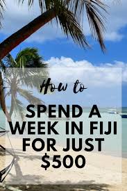 Simple Guide To How You Can Spend A Week In Fiji For Only 500 Tips For Budget Travel Where To Stay Fiji Travel Beautiful Travel Destinations Travel To Fiji