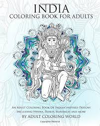 Print adults coloring pages for free and color our adults coloring! Amazon Com India Coloring Book For Adults An Adult Coloring Book Of Indian Inspired Designs Including Henna Paisley Mandalas And More Travel Coloring Books Volume 1 9781519694058 World Adult Coloring Books
