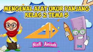 Mengenal Alat Ukur Panjang Dan Cara Mengukur Panjang Kelas 2 Tema 5 Youtube