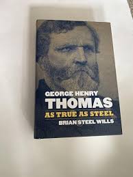 George Henry Thomas: As True as Steel [Book]