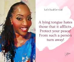 Proverbs 26:28 A lying tongue hates those it wounds and crushes, And a  flattering mouth works ruin. Psalm 101:7 "No one who practices deceit shall  dwell in my house; no one who