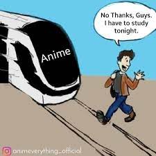 Image May Contain Text That Says No Thanks Guys I Have To Study Tonight Anime Animeverything Official Anime Problemas Otaku Memes De Anime Meme De Anime