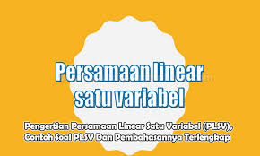 Jangan lupa share ke teman teman kalian apabila kalian merasa artikel ini bermanfaat untuk kalian. Pengertian Persamaan Linear Satu Variabel Plsv Contoh Soal