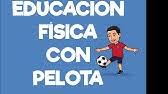 Juegos con una pelota para hacer con niños en educacion fisica : Educacion Fisica Juegos Con Pelota Seguimos Educando Youtube
