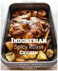 Indonesian Spicy Roast Chicken Spicy Roast Chicken Chicken Dinner Recipes How To Cook Beef