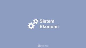 Oleh karena itu kegiatan ekonomi pada pembangunan ekonomi nasional selalu menjadi sorotan utama. Sistem Ekonomi Pengertian Jenis Faktor Fungsi Sistem Indonesia