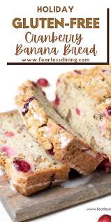 You Will Love This Super Moist Gluten Free Banana Bread With Cranberries This Breakfast Bre Gluten Free Banana Bread Banana Cranberry Bread Gluten Free Banana