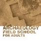 CSMNH: Archaeology Field School for Adults