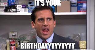 It S Your Birthdayyy Meme The Office Birthday Meme Snow Day Meme Birthday Meme